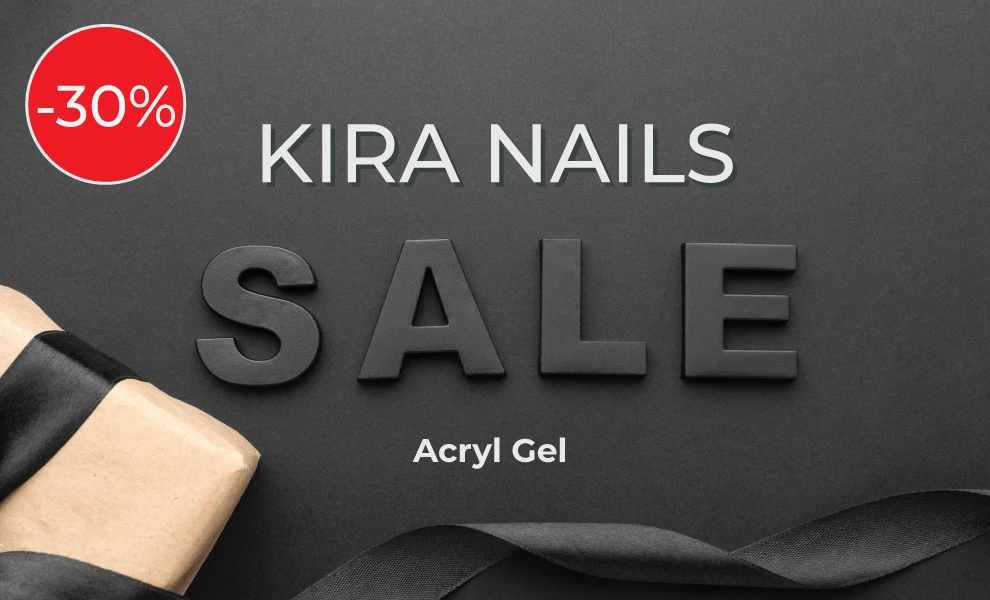 Kira Nails -30% on AcrylGels